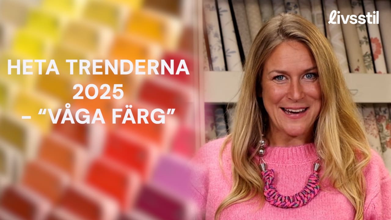 Hetaste färgtrenderna 2025 - &ldquo;våga starkare färger&rdquo;