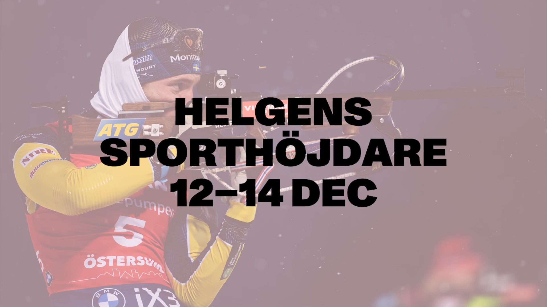 Här är helgens sporthöjdare 12–14 december