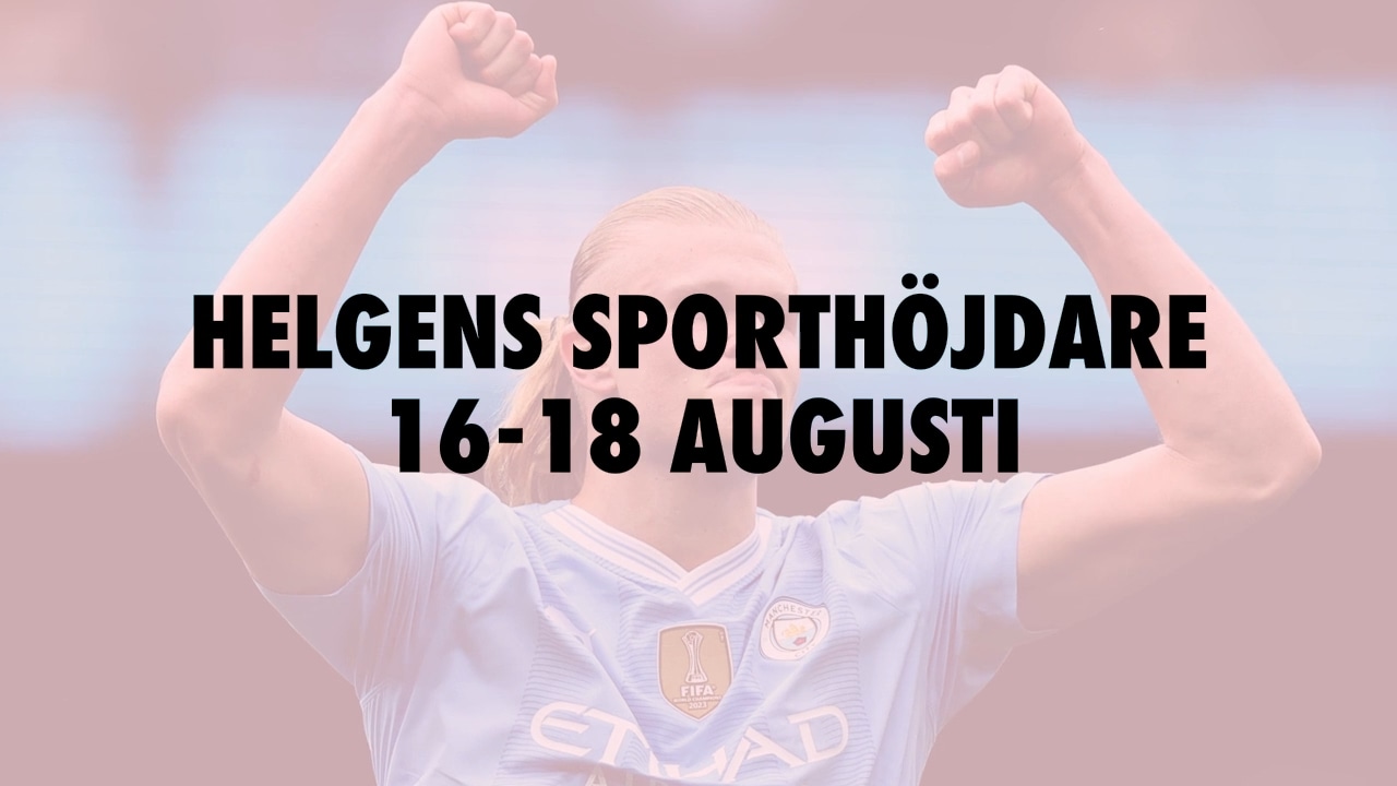 Här är helgens sporthöjdare 16-18 augusti