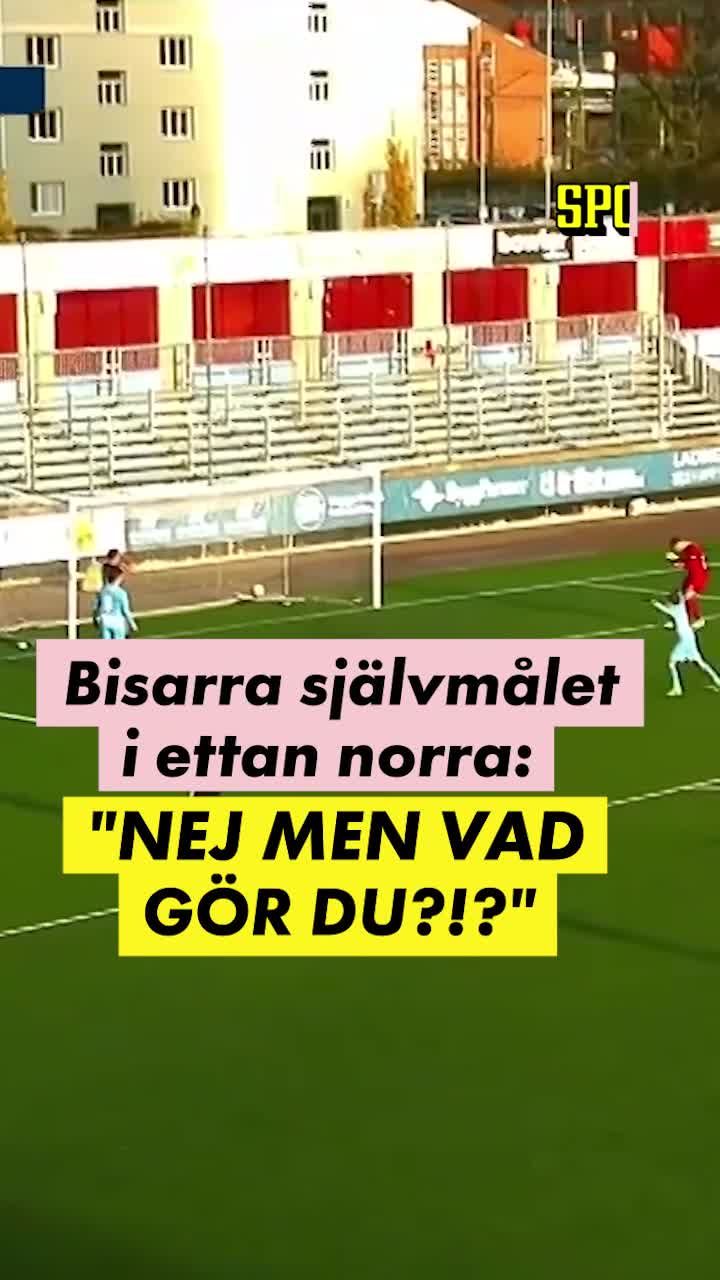 Bisarra självmålet i ettan norra: "Men VAD gör du?!"