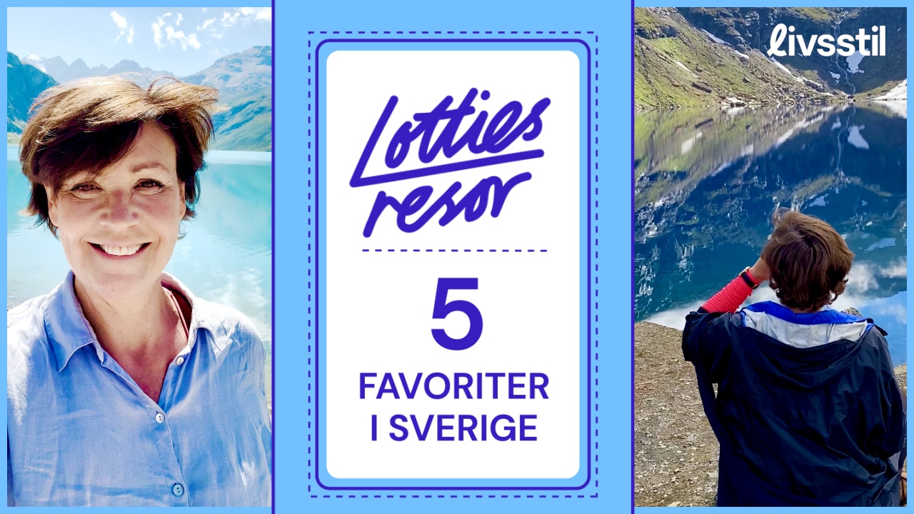 Lotties Resor - 5 favoriter i Sverige