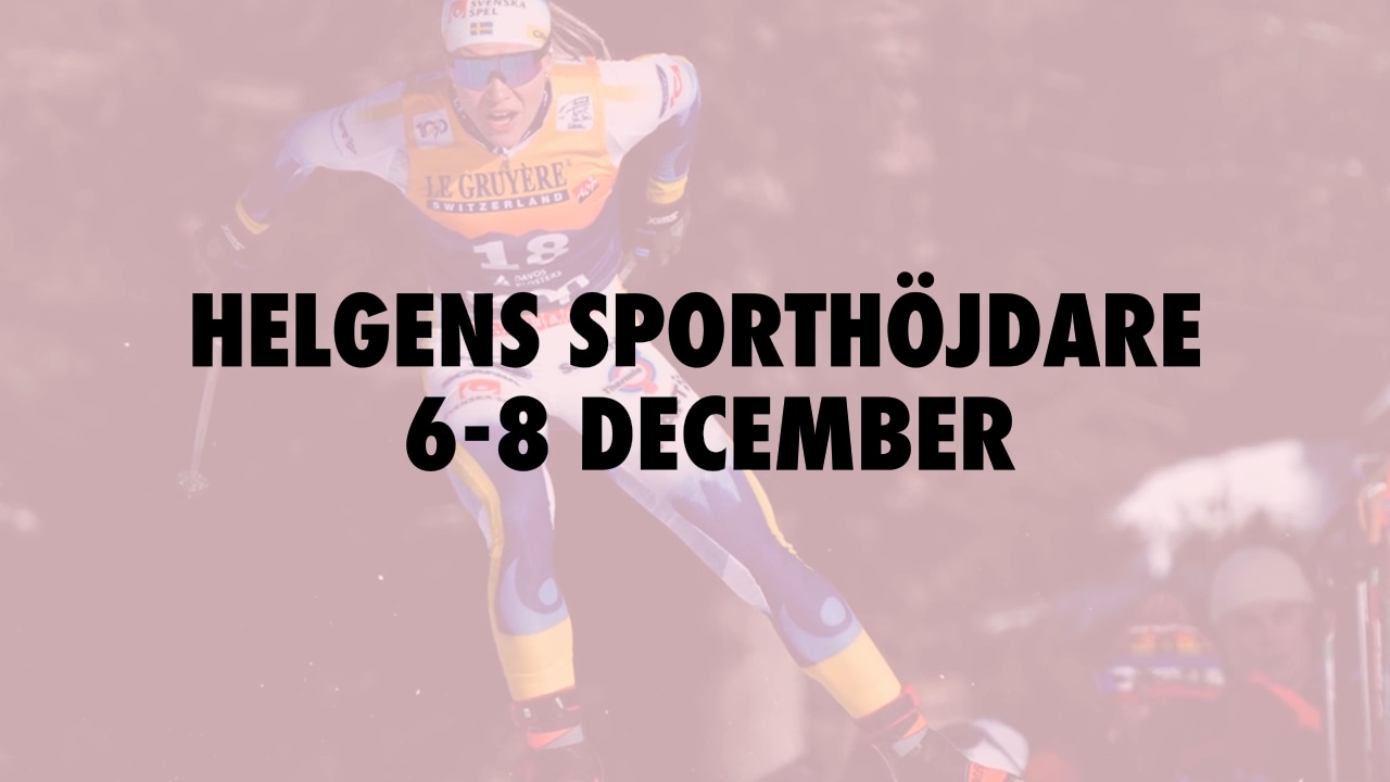 Här är helgens sporthöjdare 6-8 december