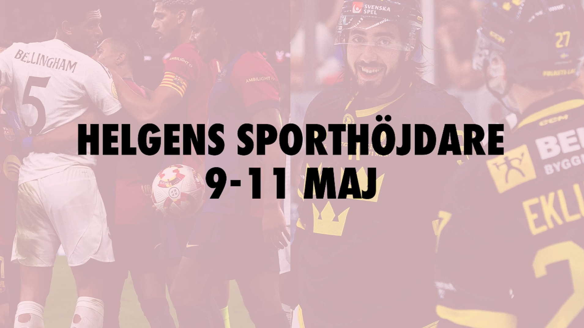 Här är helgens sporthöjdare 9-11 maj