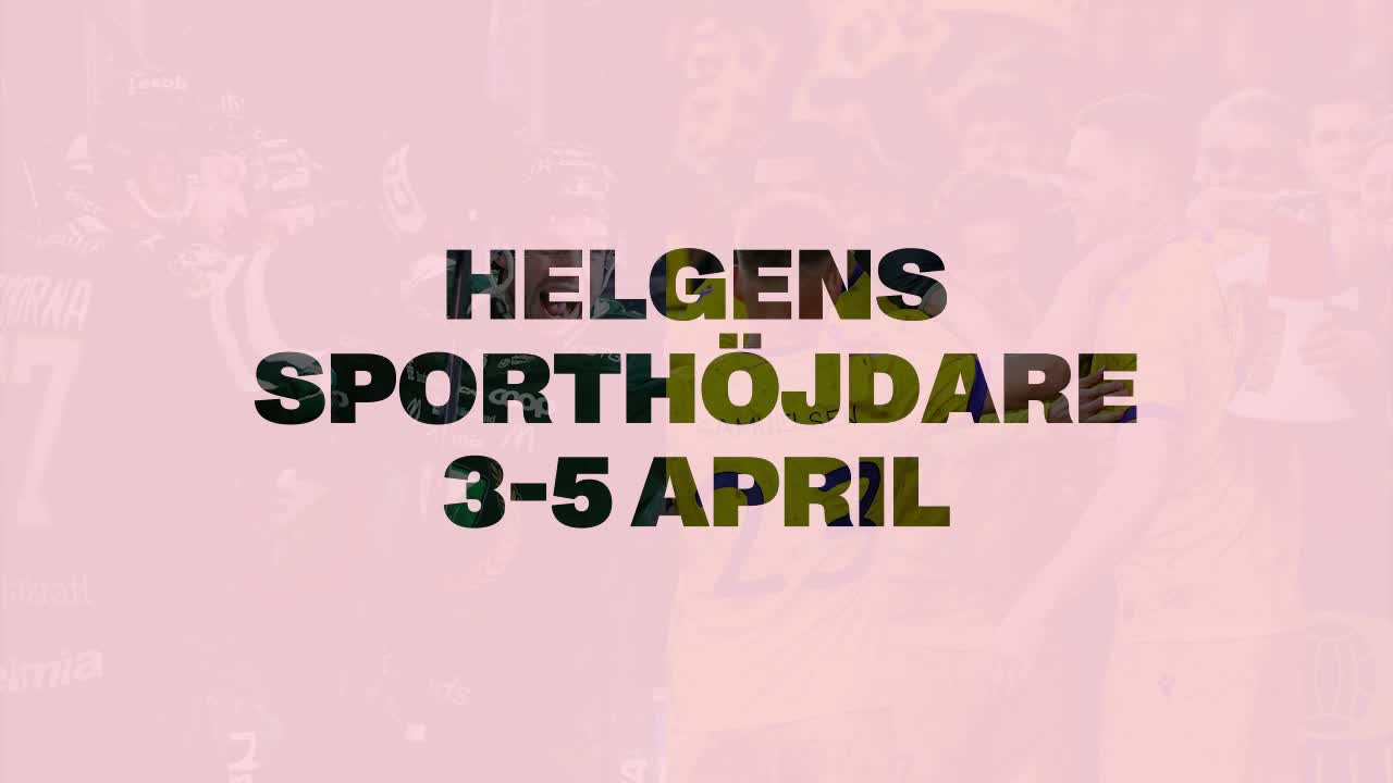 Här är helgens sporthöjdare 3–5 april