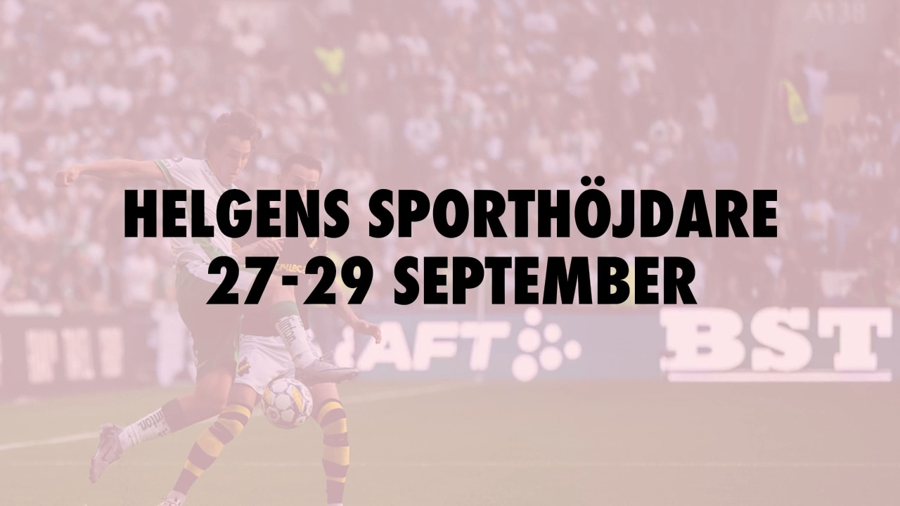 Här är helgens sporthöjdare 27-29 september