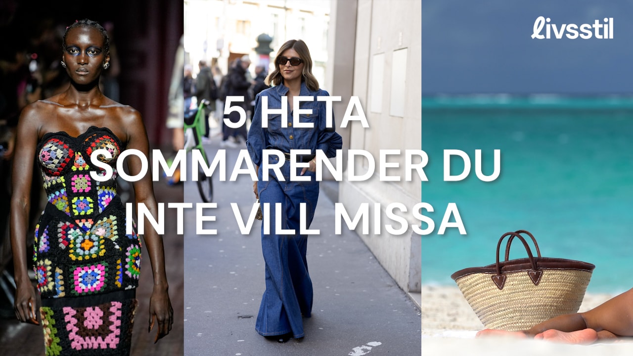 5 heta sommartrender du inte vill missa