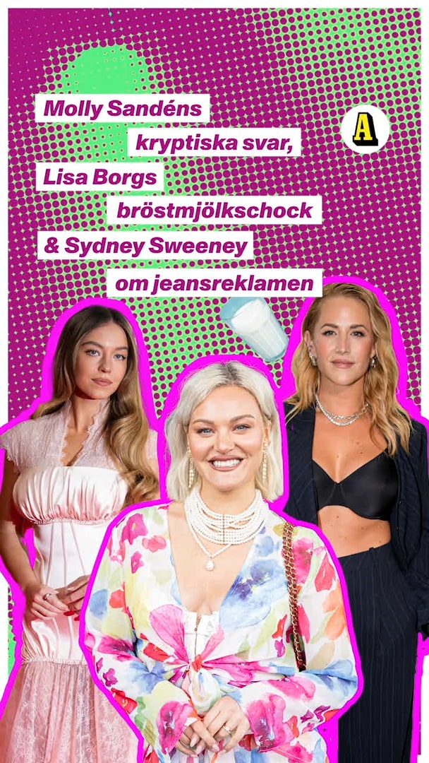 Molly Sandéns kryptiska svar, Lisa Borgs bröstmjölkschock & Sydney Sweeney om jeansreklamen