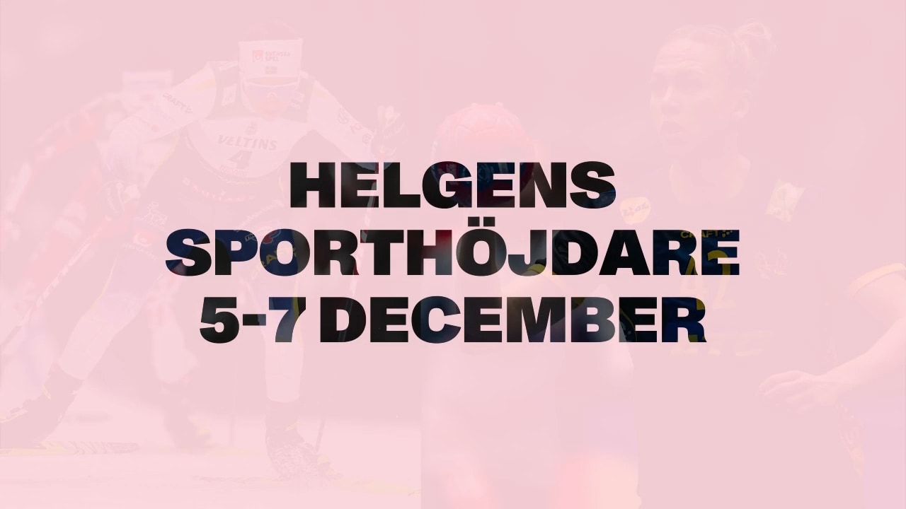 Här är helgens sporthöjdare 5-7 december