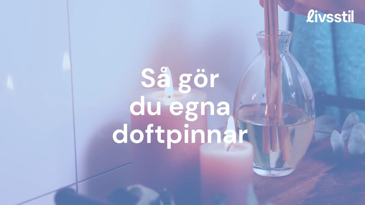 Så gör du egna doftpinnar