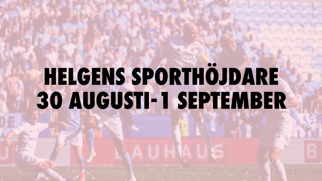 Här är helgens sporthöjdare 30 augusti-1 september