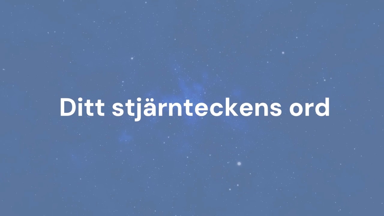 Här är ditt stjärnteckens ledord