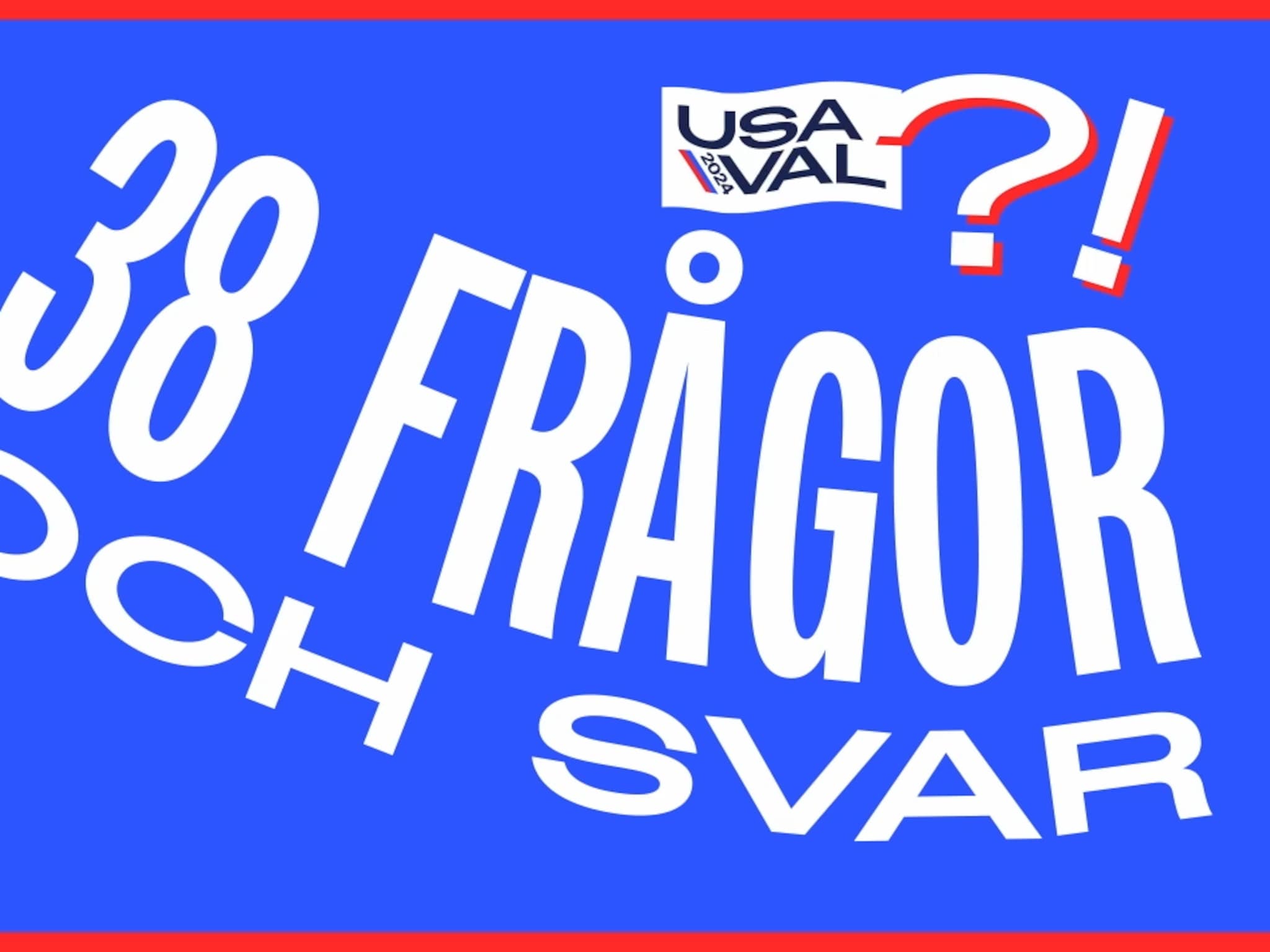 USA-valet 2024: 38 frågor och svar