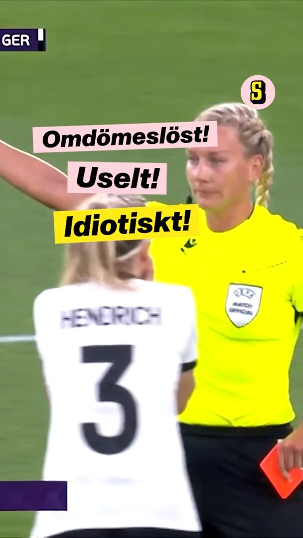 Här får tyskan rött kort: "Idiotiskt!"