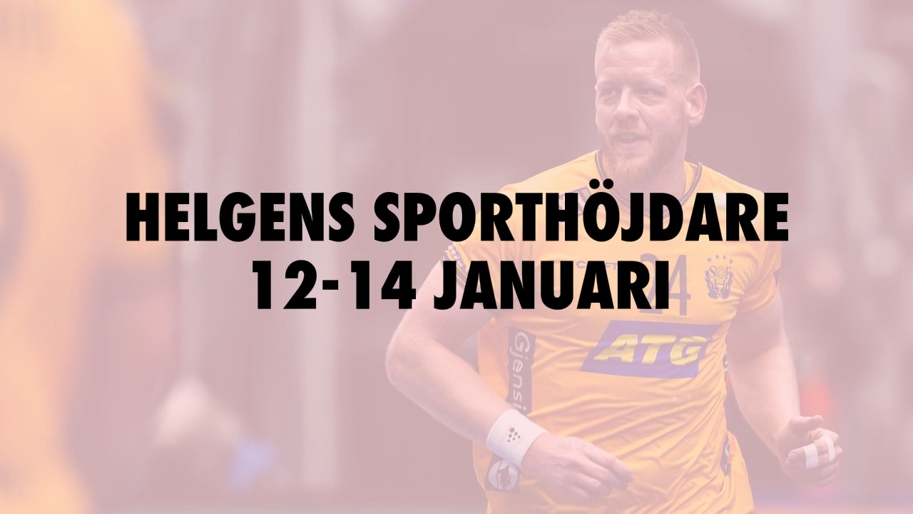 Här är helgens sporthöjdare 12-14 januari