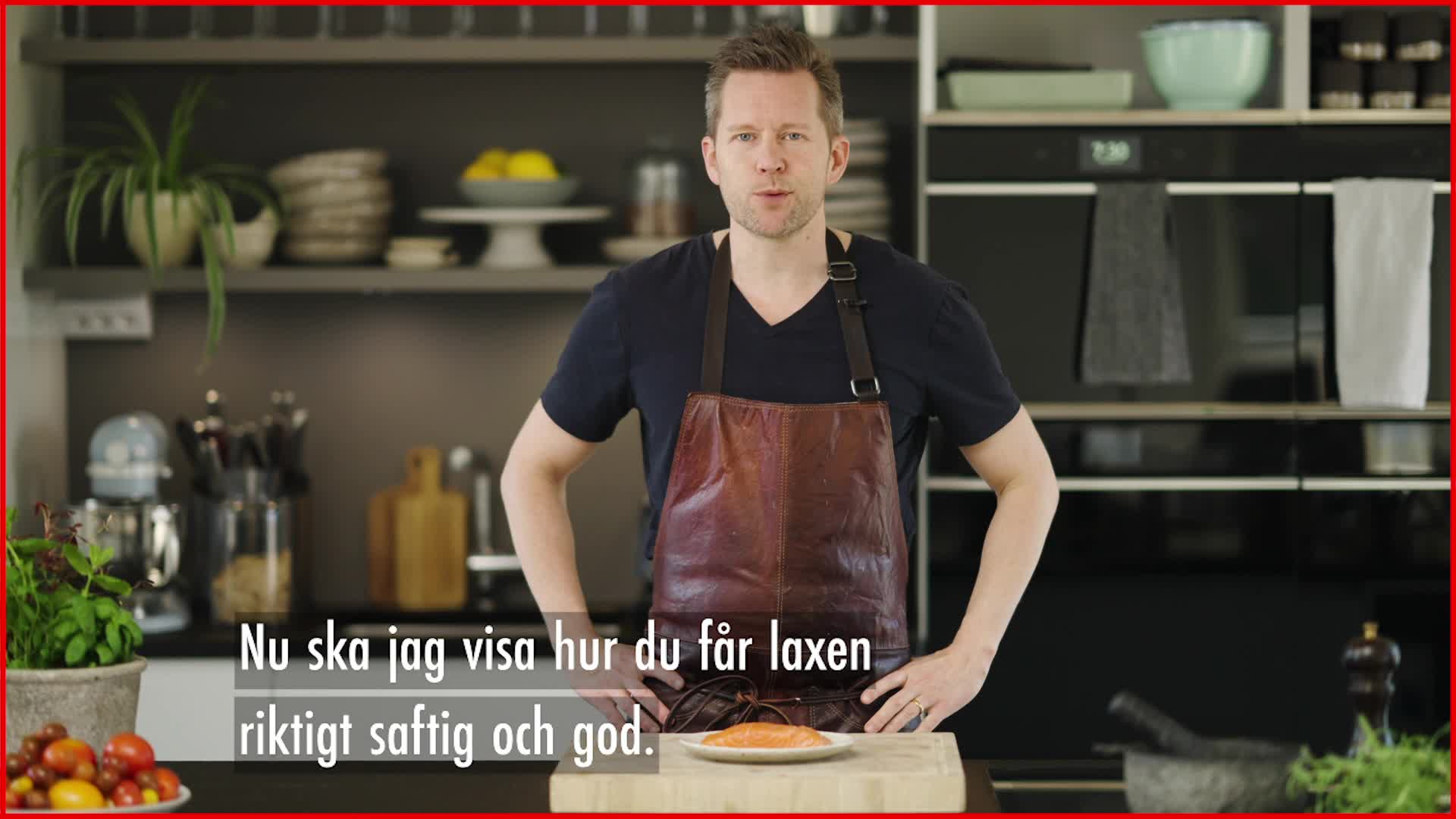 Så får du laxen riktigt saftig och god