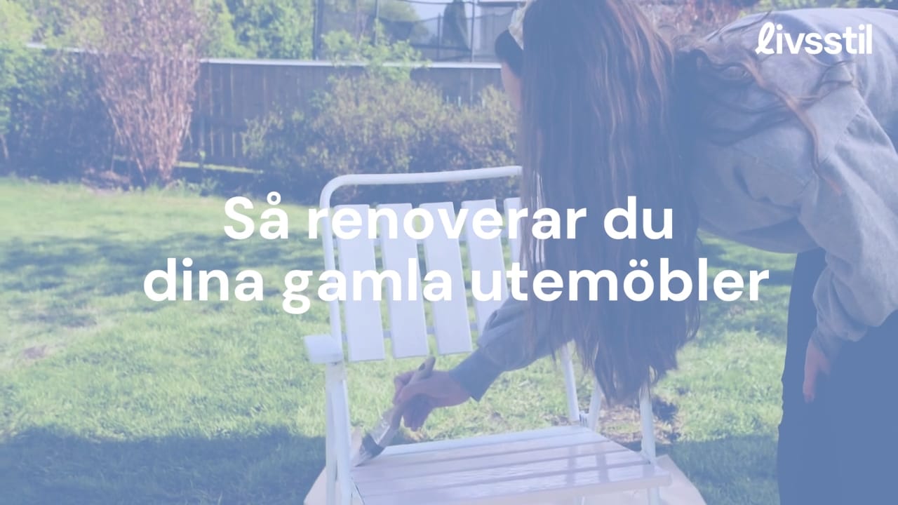 Så kan du snygga upp gamla utemöbler