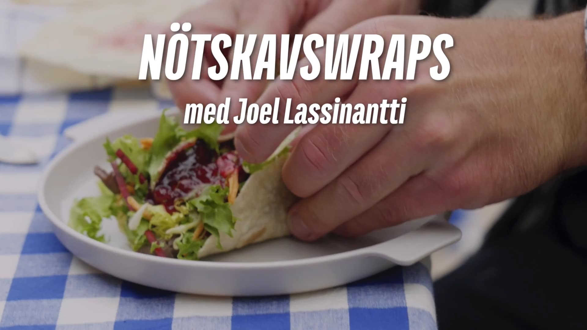 Joel Lassinanttis nötskavswraps