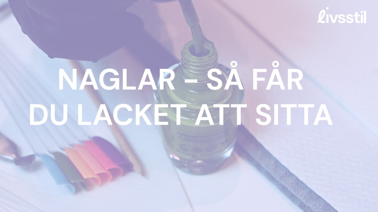 Naglar - så får du lacket att sitta