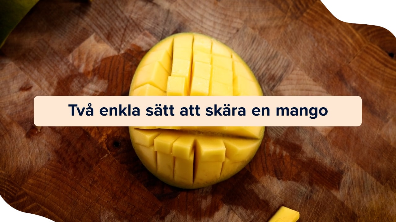 Så skär du mango i fina bitar