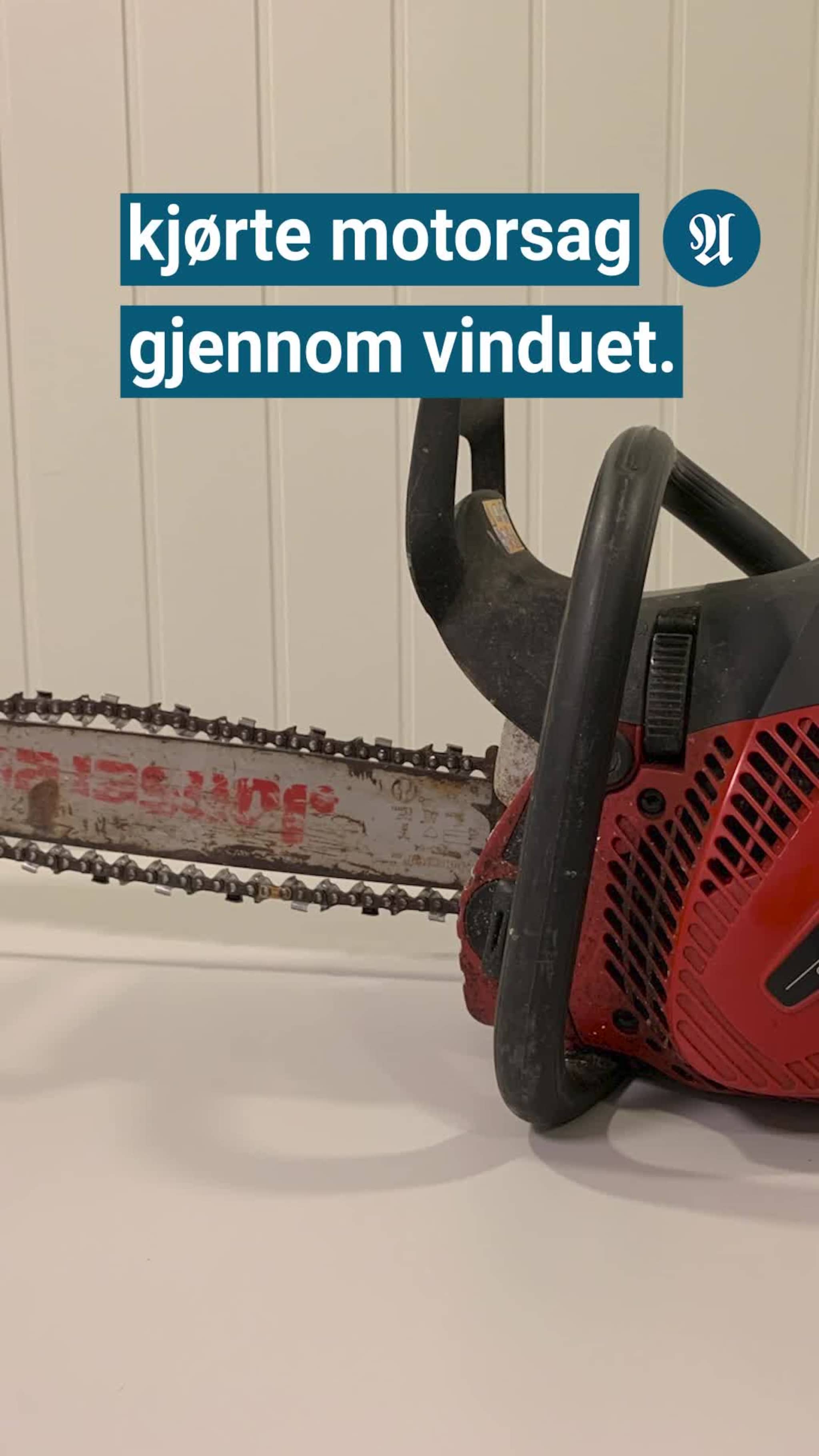 Mistenkte at samboeren var utro: Tok frem motorsaga og gikk løs på stuevinduet