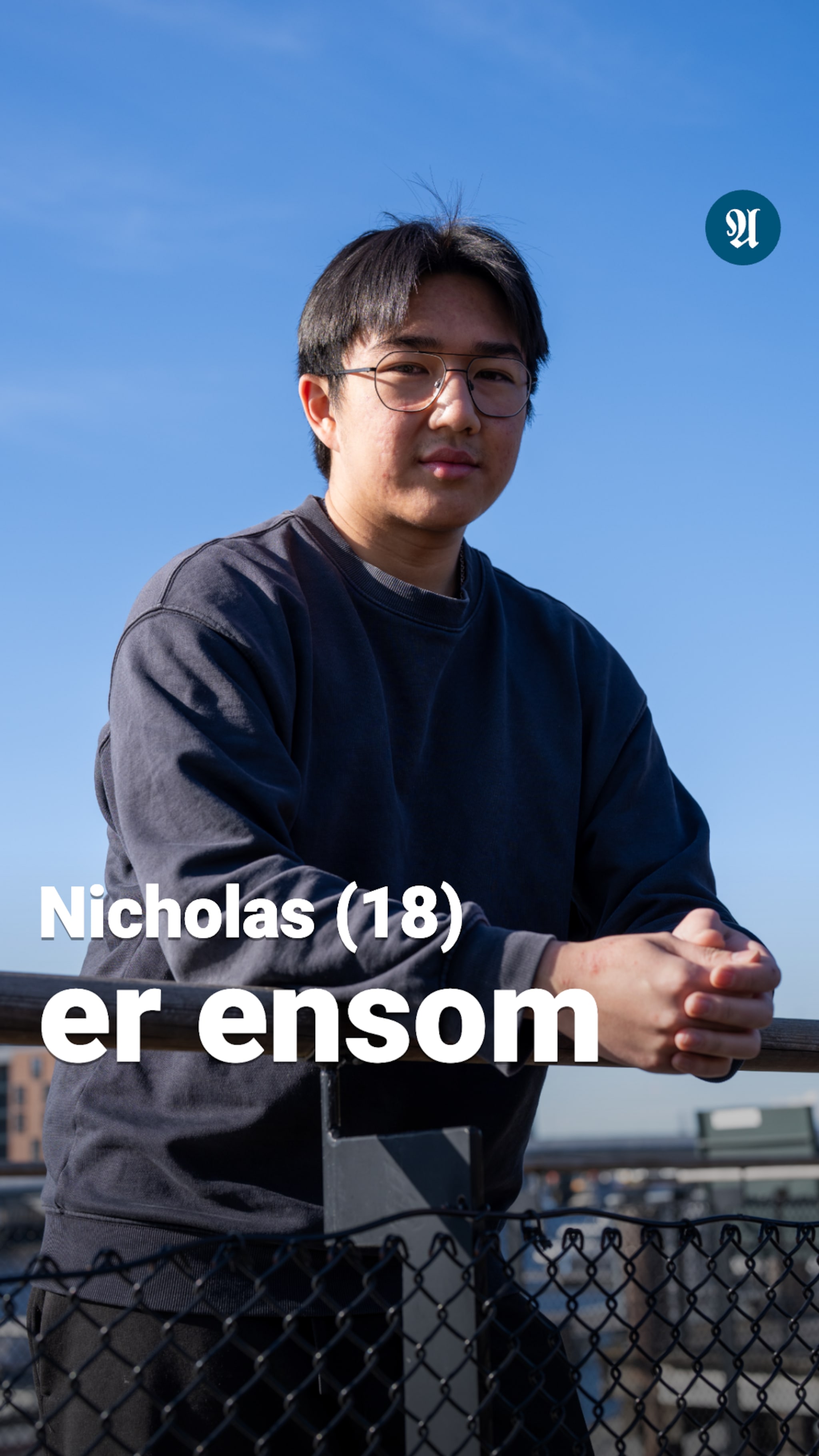 Nicholas (18) er ensom