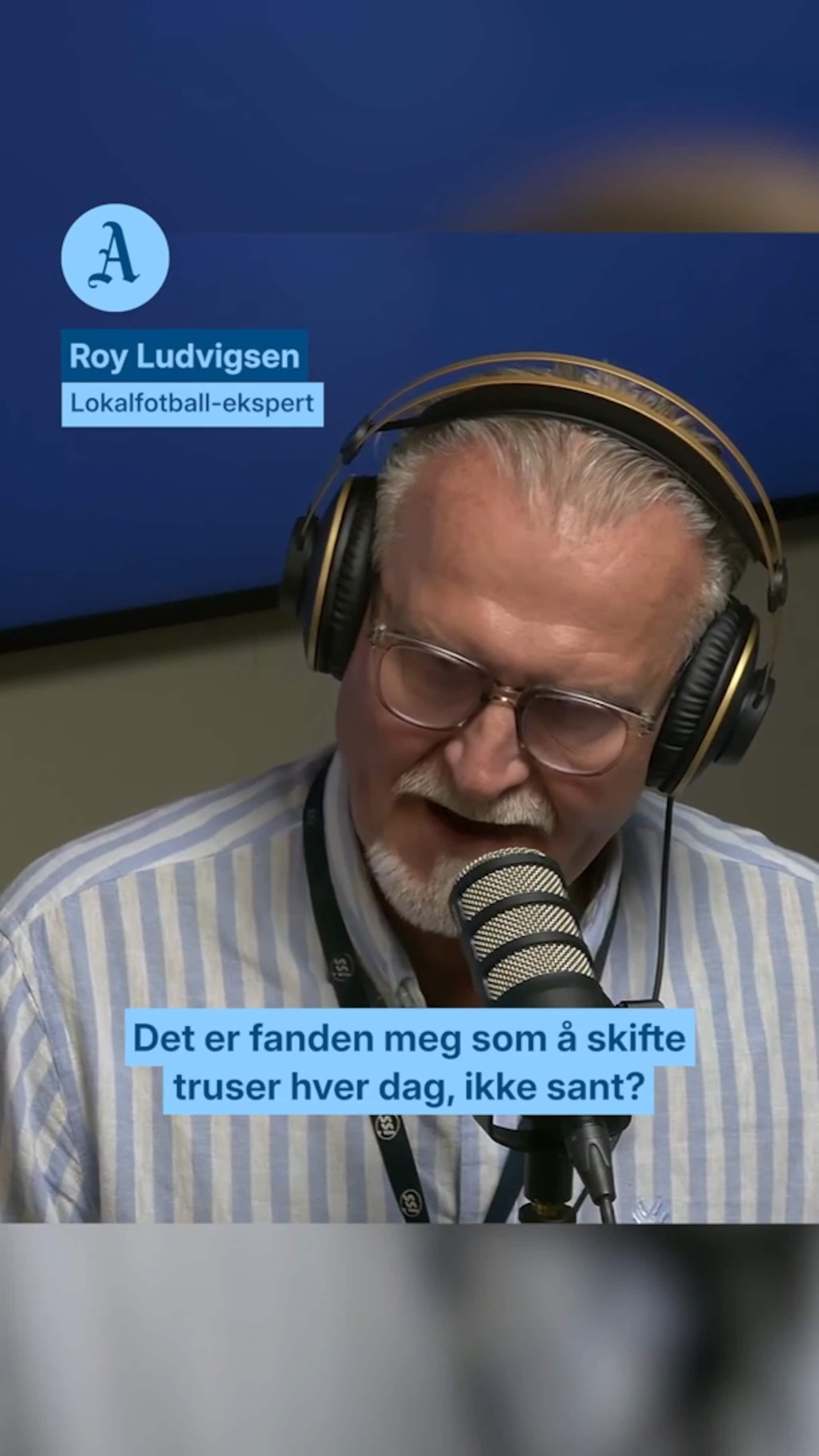 – Det er som å skifte truse hver dag