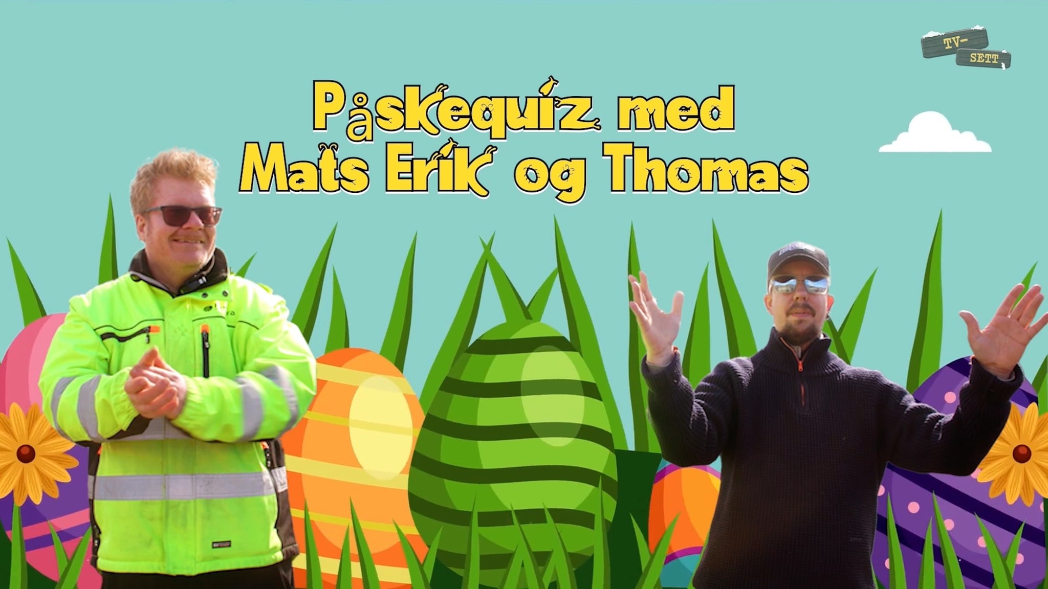 Påskequiz med Mats Erik og Thomas - Test lokalkunnskapene dine