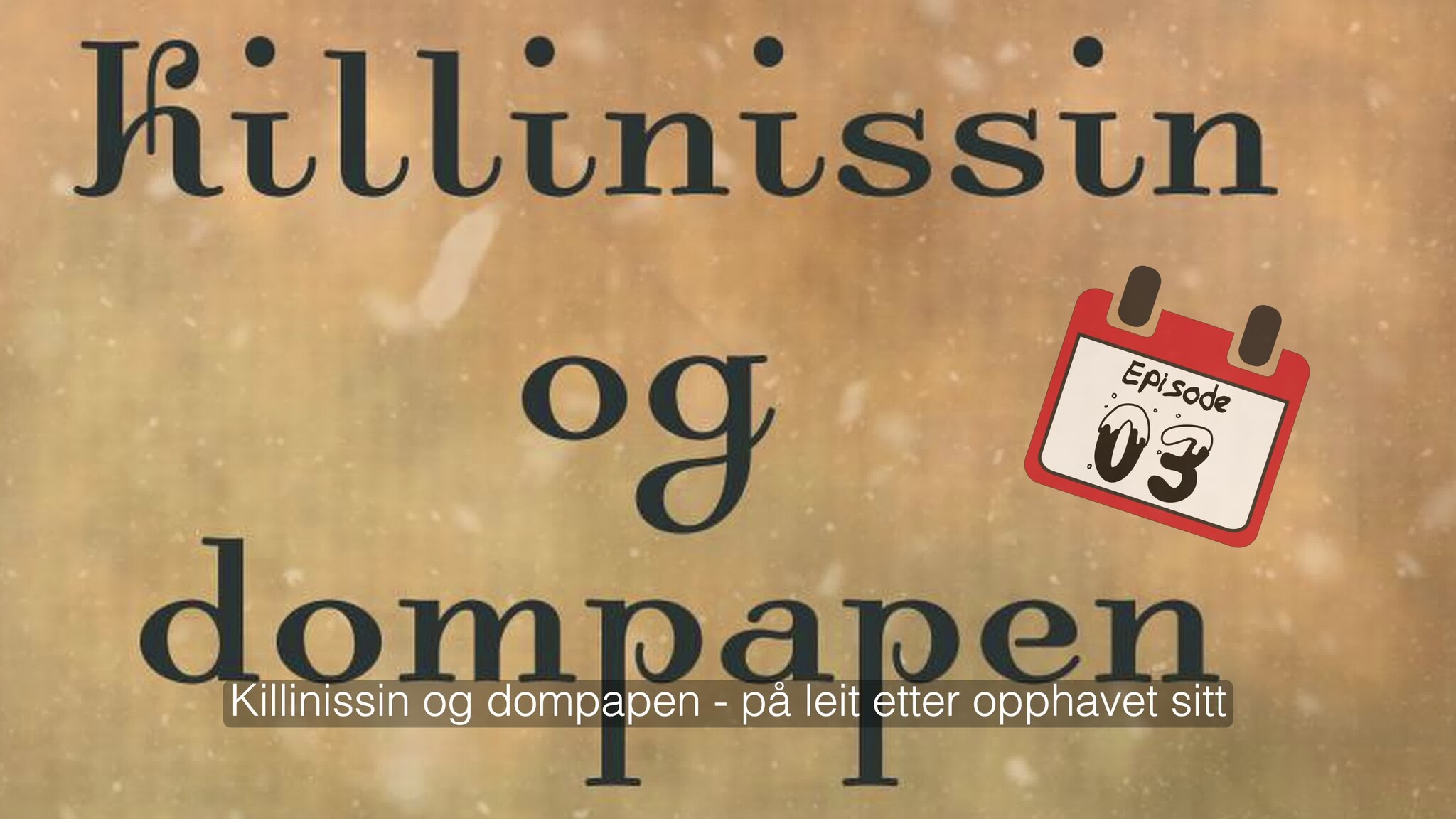 3. desember - Killinissin og dompapen