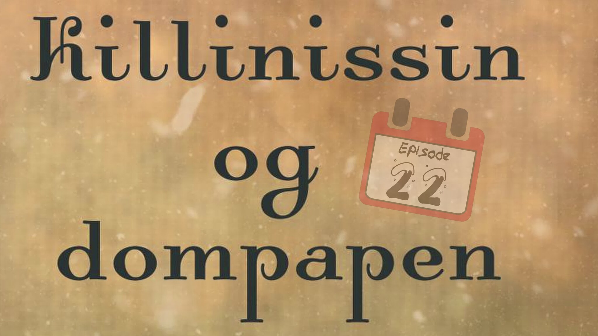 22. desember - Killinsissin Og Dompapen
