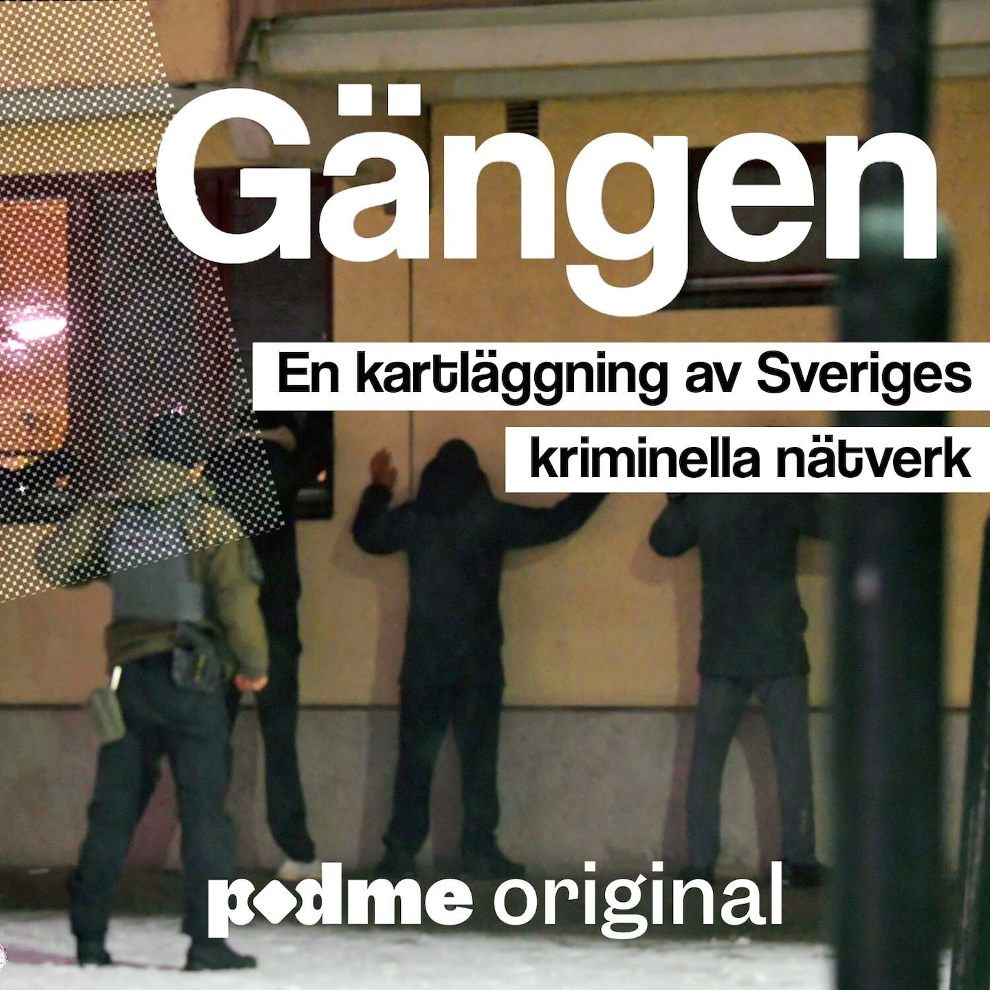 Tips: Hör om Sveriges kriminella nätverk i podden Gängen