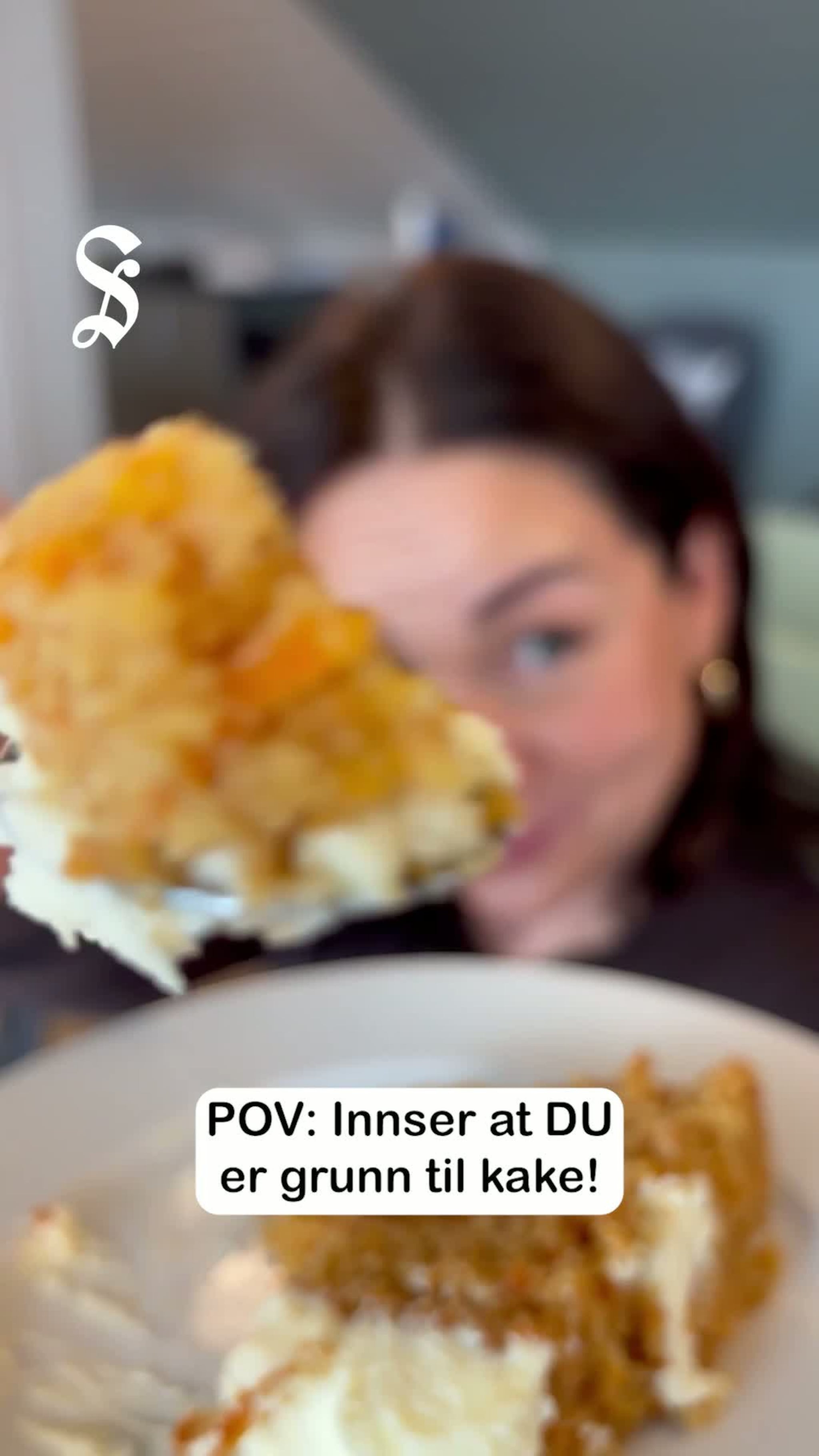 POV: Innser at DU er grunn til kake