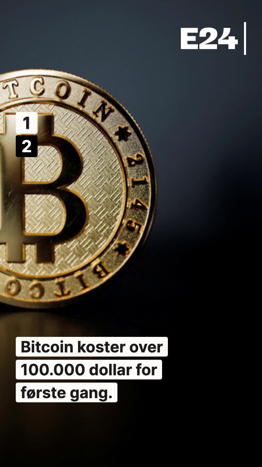 E24-nyhetene: Bitcoin-prisen passerer 100.000 dollar